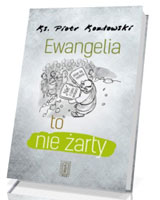 Ewangelia to nie żarty