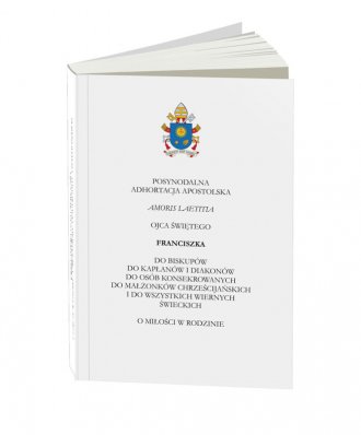 Amoris Laetitia. Posynodalna adhortacja apostolska o miłości w rodzinie