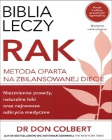 Biblia leczy Rak. Metoda oparta na zbilansowanej diecie