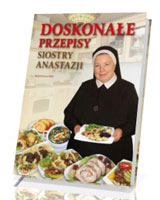 Doskonałe przepisy Siostry Anastazji