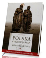 Polska chrześcijańska. Kamienie milowe