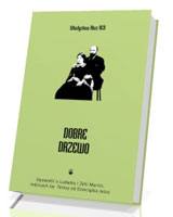 Dobre drzewo. Opowieść o Ludwiku i Zelii Martin, rodzicach św. Teresy od Dzieciątka Jezus