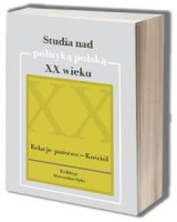 Studia nad polityką polską XX wieku. Relacje państwo - Kościół