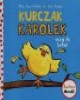 Kurczak Karolek uczy się latać. - okładka książki