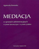 Mediacja w sprawach administracyjnych w prawie kanonicznym i w prawie polskim