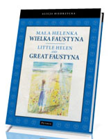 Mała Helenka. Wielka Faustyna. Little Helen and Great Faustyna