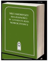 Metamorfozy religijności w literaturze nowoczesnej. Tom 42. Seria: Z witrażem