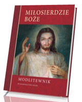 Miłosierdzie Boże. Modlitewnik