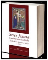 Serce Jezusa w misterium Kościoła. 250 lat kultu Serca Pana Jezusa w Polsce
