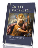 Święty Krzysztof. Modlitewnik