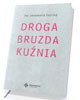 Droga, bruzda, kuźnia - okładka książki