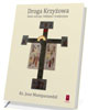 Droga krzyżowa - dwie wersje: biblijna - okładka książki