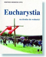 Eucharystia na drodze do wolności