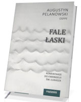 Fale łaski. Komentarze do Ewangelii św. Łukasza