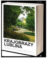 Krajobrazy Lublina. Osiedla mieszkaniowe