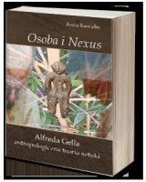 Osoba i Nexus. Alfreda Gella antropologiczna teoria sztuki