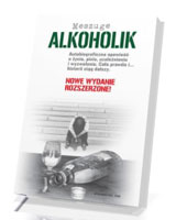 Alkoholik. Autobiograficzna opowieść o życiu, piciu, uzależnieniu i wyzwoleniu. Cała prawda i... historii ciąg dalszy