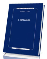 O herezjach. Seria: Źródła Myśli Teologicznej