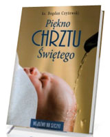 Piękno Chrztu Świętego