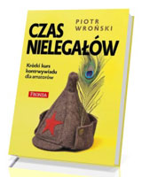 Czas nielegałów. Krótki kurs kontrwywiadu dla amatorów