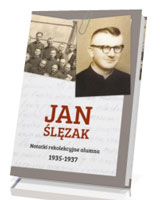 Jan Ślęzak. Notatki rekolekcyjne alumna 1935-1937