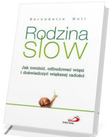 Rodzina SLOW. Jak zwolnić, odbudować więzi i doświadczyć większej radości