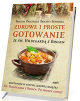 Zdrowe i proste gotowanie ze Św. Hildegardą z Bingen