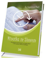 Minutka ze Słowem. Rozważania do Ewangelii na każdy dzień I-XVII tydzień okresu zwykłego