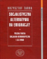 Socjalistyczna alternatywa na emigracji? Polska Partia Socjalno-Demokratyczna i jej krąg