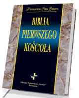 Biblia Pierwszego Kościoła. Prymasowska Seria Biblijna