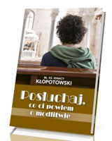 Posłuchaj, co ci powiem o modlitwie