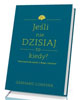 Jeśli nie dzisiaj  to kiedy? Nieoczywiste - okładka książki