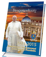 Drogowskazy. Beatyfikowani i kanonizowani przez papieża Franciszka w latach 2013-2015
