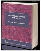 Quantity in Breton and Welsh. Lublin Studies in Celtic Languages. Vol. 9
