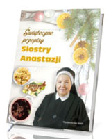 Świąteczne przepisy Siostry Anastazji