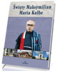 Święty Maksymilian Maria Kolbe - okładka książki