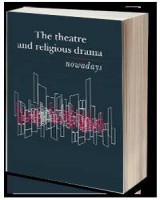 The theatre and religious drama nowadays