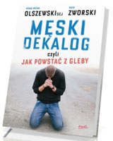 Męski dekalog, czyli jak powstać z gleby