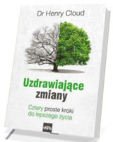 Uzdrawiające zmiany Cztery proste kroki do lepszego życia