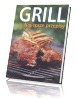 Grill. Najlepsze przepisy