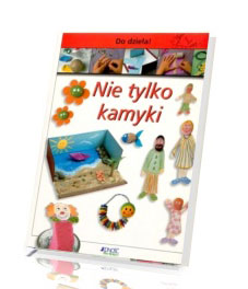 Do dzieła! Nie tylko kamyki