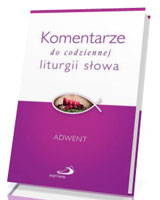 Komentarze do codziennej liturgii słowa. Adwent