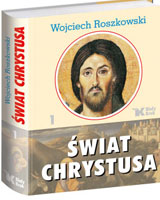 Świat Chrystusa. Tom 1