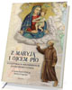 Z Maryją i Ojcem Pio. O uczynkach - okładka książki
