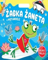 Żabka Żaneta i przyjaciele. Koloruj. Naklejaj