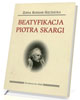 Beatyfikacja Piotra Skargi - okładka książki