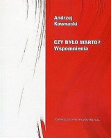 Czy było warto? Wspomnienia. Seria: Źródła i monografie 431