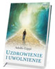 Uzdrowienie i uwolnienie - okładka książki