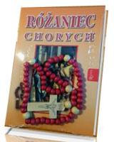 Różaniec chorych + różaniec