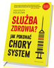 Służba zdrowia. Jak pokonać chory - okładka książki